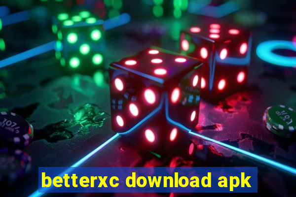 betterxc download apk